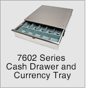 7602 Series Cash Drawer and Currency Tray