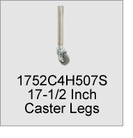 1752C4H507S 17-1/2 Inch Caster Legs