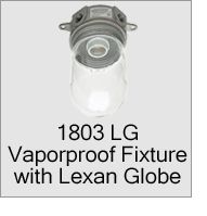 1803 LG Vaporproof Fixture with Lexan Globe