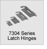 7304 Series Latch Hinges